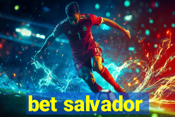 bet salvador